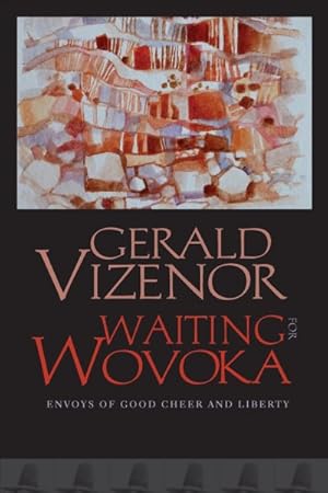 Seller image for Waiting for Wovoka : Envoys of Good Cheer and Liberty for sale by GreatBookPrices