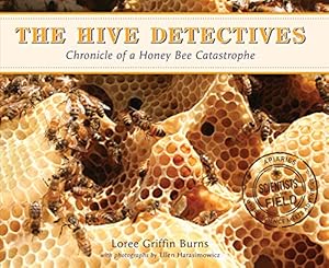 Bild des Verkufers fr The Hive Detectives: Chronicle of a Honey Bee Catastrophe (Scientists in the Field) zum Verkauf von Reliant Bookstore