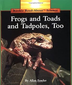 Image du vendeur pour Frogs and Toads and Tadpoles, Too (Rookie Read-About Science: Animals) mis en vente par Reliant Bookstore