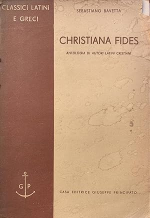 Christiana fides: antologia di autori latini cristiani