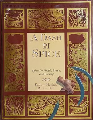 Immagine del venditore per A Dash of Spice: Spices for Health, Beauty, and Cooking venduto da The Book House, Inc.  - St. Louis