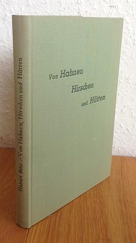 Von Hahnen, Hirschen und Hütten.