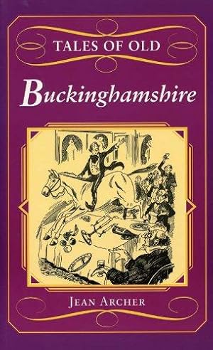 Seller image for Tales of Old Buckinghamshire (County Tales S.) for sale by WeBuyBooks