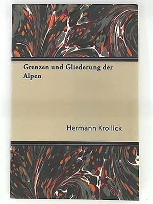 Bild des Verkufers fr Grenzen und Gliederung der Alpen zum Verkauf von Leserstrahl  (Preise inkl. MwSt.)