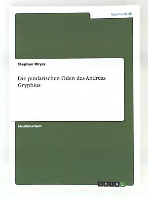 Bild des Verkufers fr Die pindarischen Oden des Andreas Gryphius zum Verkauf von Leserstrahl  (Preise inkl. MwSt.)
