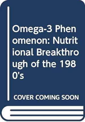 Imagen del vendedor de Omega-3 Phenomenon: The Nutritional Breakthrough Of The 1980s a la venta por WeBuyBooks