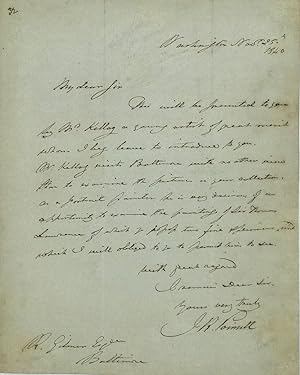 Image du vendeur pour INTRODUCING A YOUNG ARTIST TO HIS FRIEND ROBERT GILMOR, in an autograph letter, signed by Poinsett in Washington, November 25, 1840, to Gilmor in Baltimore, in part: "This will be presented to you by Mr. Kellogg a young artist of great merit . [he] visits Baltimore with no other view than to examine the pictures in your collection. As a portrait painter he is very desirous of an opportunity to examine the paintings of Sir Thomas Lawrence of which you possess two find specimens." mis en vente par Bartleby's Books, ABAA