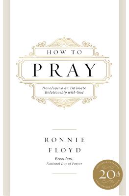 Imagen del vendedor de How to Pray: Developing an Intimate Relationship with God (Paperback or Softback) a la venta por BargainBookStores