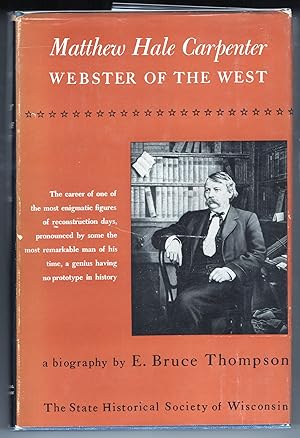 Seller image for Matthew Hale Carpenter: Webster of the West for sale by Evening Star Books, ABAA/ILAB