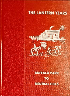 The Lantern Years Buffalo Park To Neutral Hills (Centennial Edition)