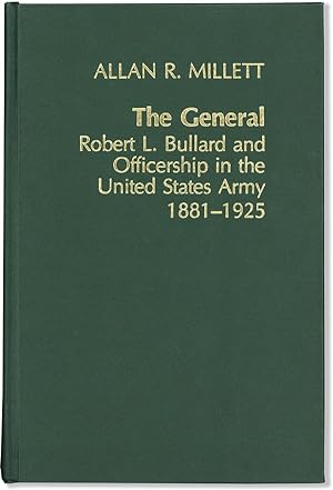 Bild des Verkufers fr The General: Robert L. Bullard and Officership in the United States Army 1881-1925 (Contributions in Military History no. 10) zum Verkauf von Lorne Bair Rare Books, ABAA