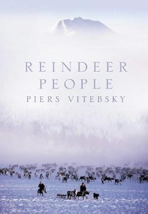 Image du vendeur pour Reindeer People: Living with Animals and Spirits in Siberia mis en vente par WeBuyBooks