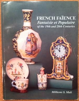 Imagen del vendedor de French Faience: Fantaisie Et Populaire of the Nineteenth and Twentieth Centuries a la venta por WeBuyBooks
