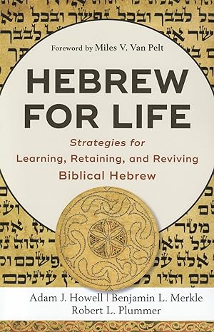 Image du vendeur pour Hebrew for Life: Strategies for Learning, Retaining, and Reviving Biblical Hebrew mis en vente par The Anthropologists Closet