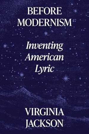 Seller image for Before Modernism : Inventing American Lyric for sale by AHA-BUCH GmbH