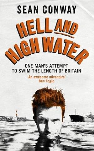 Imagen del vendedor de Hell and High Water: My Epic 900-Mile Swim from Lands End to John O'Groats a la venta por WeBuyBooks