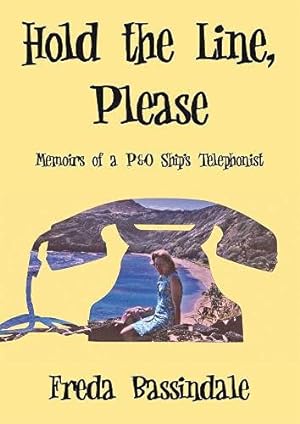 Seller image for Hold The Line, Please: Memoirs of a P&O Ship's Telephonist for sale by WeBuyBooks