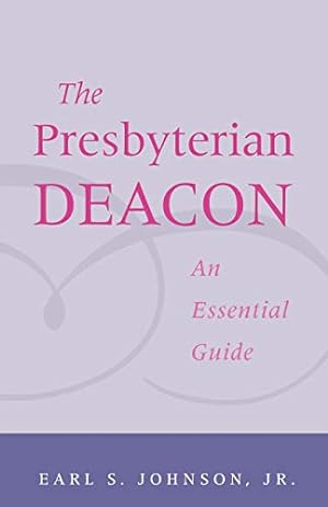Seller image for THE PRESBYTERIAN DEACON: AN ESSE for sale by Reliant Bookstore