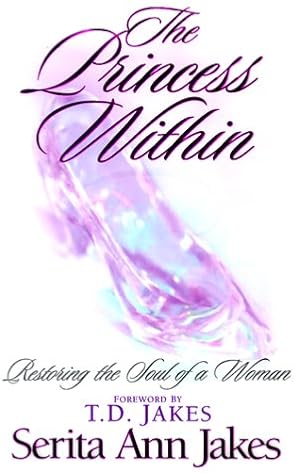 Seller image for The Princess Within: Restoring the Soul of a Woman for sale by Reliant Bookstore