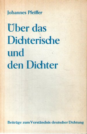 Über das Dichterische und den Dichter