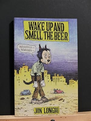 Image du vendeur pour Wake Up and Smell The Beer mis en vente par Tree Frog Fine Books and Graphic Arts