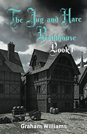 Bild des Verkufers fr The Jug & Hare Bathhouse: Book 1 (The Master Harry Series) zum Verkauf von WeBuyBooks