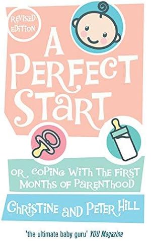 Seller image for A Perfect Start: Or coping with the first months of parenthood for sale by WeBuyBooks