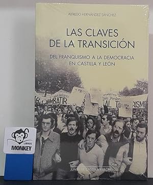 Seller image for Las claves de la Transicin. Del franquismo a la democracia en Castilla y Len for sale by MONKEY LIBROS