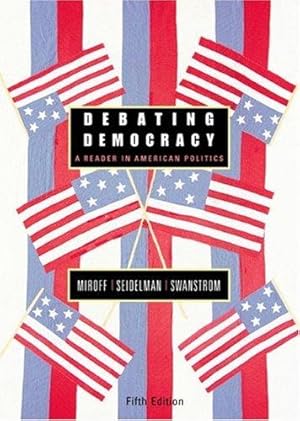 Bild des Verkufers fr Debating Democracy: A Reader in American Politics zum Verkauf von WeBuyBooks