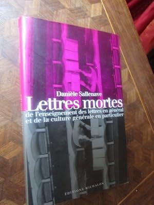 Seller image for Lettres mortes, de l'enseignement des lettres en gnral et de la culture gnrale en particulier (ENVOI) for sale by Magnus
