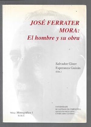 Imagen del vendedor de JOSE FERRATER MORA: EL HOMBRE Y SU OBRA a la venta por Desvn del Libro / Desvan del Libro, SL