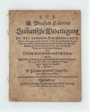 Sum[m]arische Widerlegung Der XLI. vermeinten Beweißthümen des D. Johann Bergius aus Pommern/ wid...