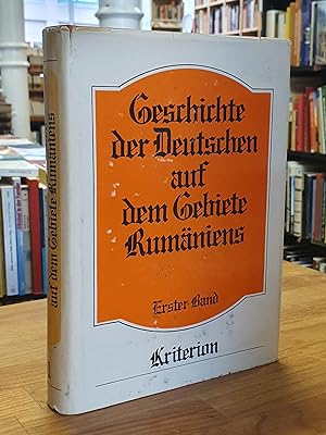 Geschichte der Deutschen auf dem Gebiete Rumäniens - Band 1: 12. Jahrhundert bis 1848,