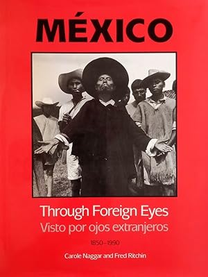 Seller image for Mexico through Foreign Eyes 1850-1990. Visto Por Ojos Extranjeros for sale by Haymes & Co. Bookdealers