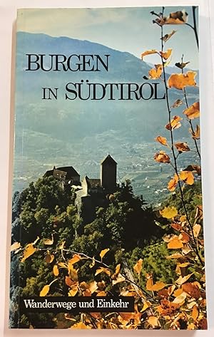 Burgen in Südtirol : Wanderwege und Einkehr.