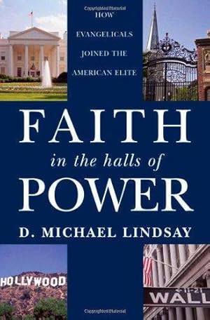 Seller image for Faith in the Halls of Power: How Evangelicals Joined the American Elite for sale by WeBuyBooks