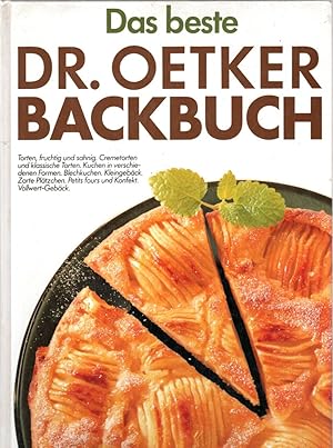 Das beste Dr. Oetker Backbuch : Torten, fruchtig und sahnig. Cremetorten und klassische Torten. K...