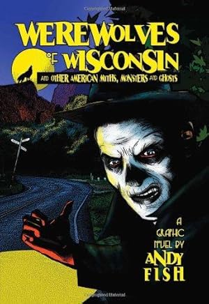 Bild des Verkufers fr Werewolves of Wisconsin and Other American Myths, Monsters and Ghosts zum Verkauf von WeBuyBooks