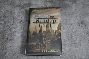 Seller image for The Windup Girl - signed 1st edition, new and unread for sale by Analecta Books