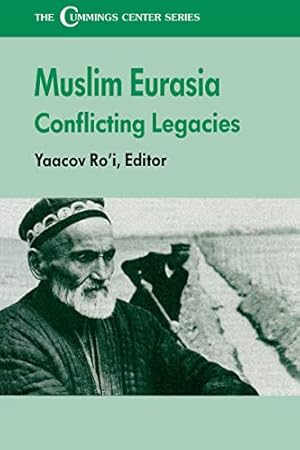 Bild des Verkufers fr The Muslim Eurasia: Conflicting Legacies: 3 (Cummings Center (Paperback)) zum Verkauf von WeBuyBooks