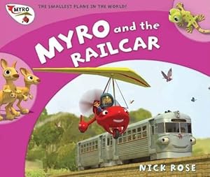 Bild des Verkufers fr Myro and the Railcar: Myro, the Smallest Plane in the World (Myro Goes to Australia) zum Verkauf von WeBuyBooks
