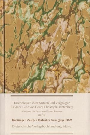 Bild des Verkufers fr Taschenbuch zum Nutzen und Vergngen frs Jahr 1782 : Nebst Goettinger Taschen Calender vom Jahr 1782. Nachw. v. W. Krumme zum Verkauf von Smartbuy