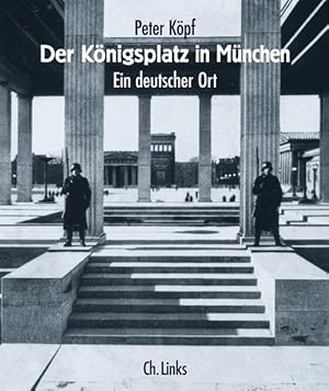 Der Königsplatz in München : Ein deutscher Ort