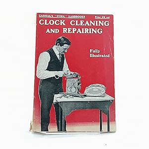 Imagen del vendedor de Clock Cleaning and Repairing (Cassell work handbooks series) a la venta por Cambridge Rare Books