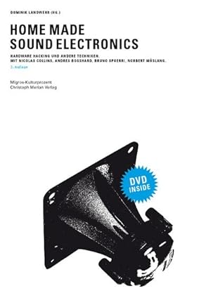 Bild des Verkufers fr Home Made Sound Electronics : Hardware Hacking und andere Techniken: Ideen, Projekte, Experimente - Mit DVD-Video zum Verkauf von Smartbuy
