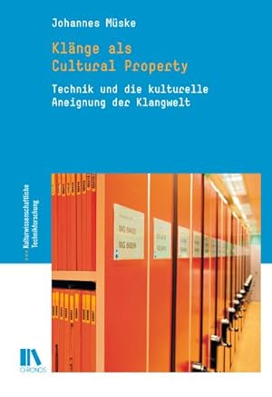 Seller image for Klnge als Cultural Property : Technik und die kulturelle Aneignung der Klangwelt for sale by AHA-BUCH GmbH