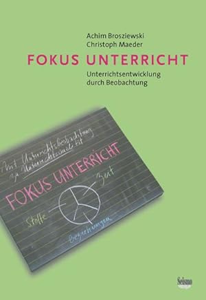 Imagen del vendedor de Fokus Unterricht : Unterrichtsentwicklung durch Beobachtung a la venta por AHA-BUCH GmbH