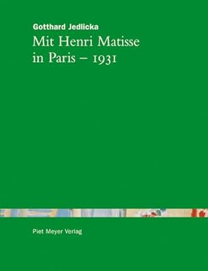 Bild des Verkufers fr Mit Henri Matisse in Paris - 1931 : Nachw. v. Piet Meyer u. Casimiro Di Crescenzo zum Verkauf von Smartbuy