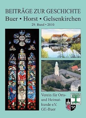 Bild des Verkufers fr Beitrge zur Geschichte - Buer - Horst - Gelsenkirchen: 29. Band - 2010 - Meinert, Georg zum Verkauf von Smartbuy