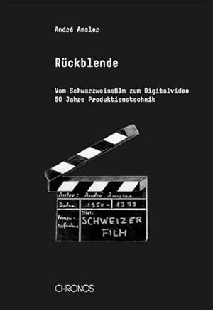 Bild des Verkufers fr Rckblende : Vom Schwarzweissfilm zum Digitalvideo - Fnfzig Jahre Produktionstechnik zum Verkauf von AHA-BUCH GmbH